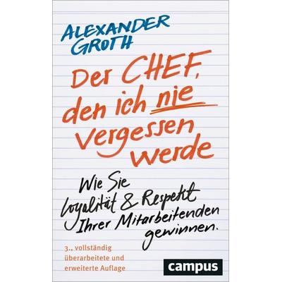 Der Chef, den ich nie vergessen werde, Taschenbuch von Alexander Groth, Campus, 978-3-593-51822-0