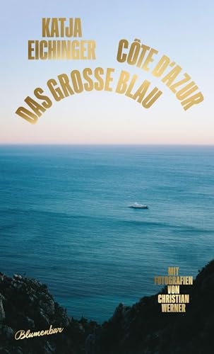 Katja Eichinger - Das große Blau: Côte d'Azur - Preis vom 12.10.2026 11:37:12 h