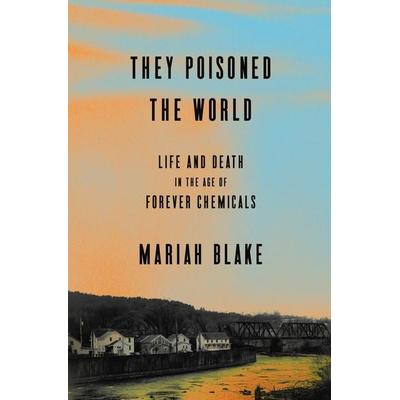 They Poisoned the World, Taschenbuch von Mariah Blake, Random House LLC US
