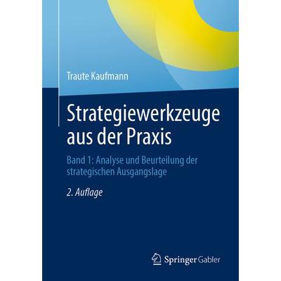 Strategiewerkzeuge aus der Praxis, Taschenbuch von Traute Kaufmann, Springer Berlin, 978-3-662-69886-0