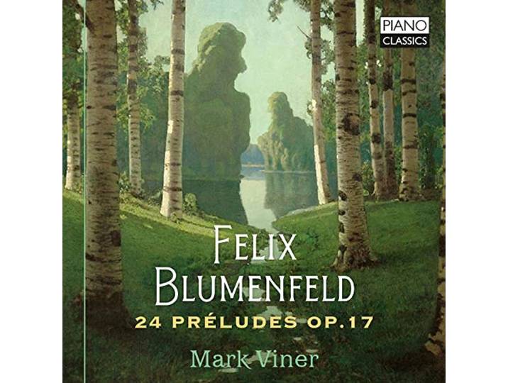 Blumenfeld: 24 Preludes Op.17
