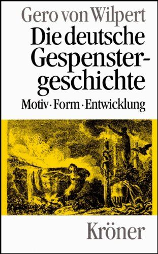 Wilpert, Gero von - Die deutsche Gespenstergeschichte. Motiv - Form - Entwicklung. - Preis vom 11.10.2026 15:43:13 h