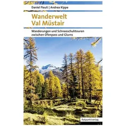 Wanderwelt Val Müstair, Reisebücher von Daniel Fleuti