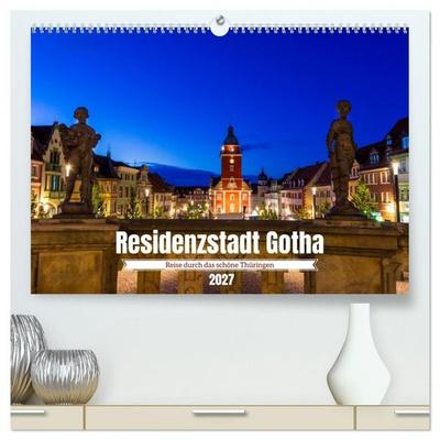Residenzstadt Gotha - Reise durch das schöne Thüringen (hochwertiger Premium Wandkalender 2027 DIN A2 quer), Kunstdruck in Hochglanz