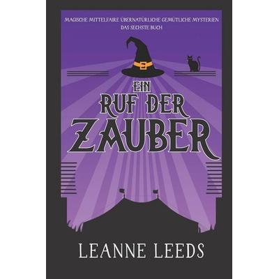 Ein Ruf der Zauber, Taschenbuch von Leanne Leeds, CreateSpace Independent Publishing Platform
