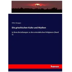 Die griechischen Kulte und Mythen, Fachbücher von Otto Gruppe