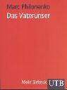 Marc Philonenko - Das Vaterunser: Vom Gebet Jesu zum Gebet der Jünger (UTB S (Small-Format): Uni-Taschenbücher) - Preis vom 09.10.2026 07:28:09 h