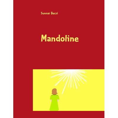 Mandoline, Taschenbuch von Sunnar Becsi, BoD – Books on Demand, 978-3-8391-5336-9