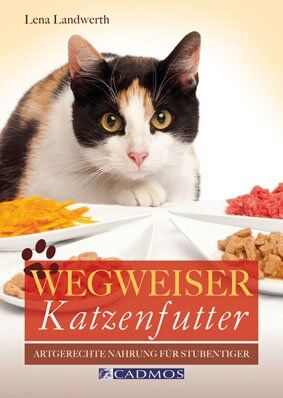 Lena Landwerth - Wegweiser Katzenfutter: Artgerechte Nahrung für den Stubentiger - Preis vom 09.10.2026 07:28:09 h