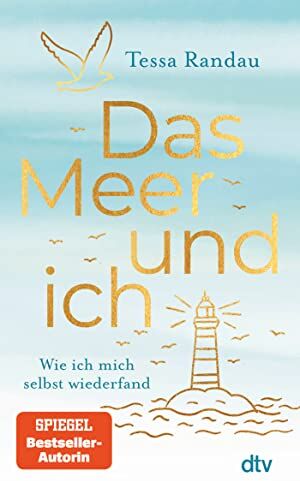 Tessa Randau - Das Meer und ich: Wie ich mich selbst wiederfand Eine hinreißende Erzählung über Selbstliebe und Glückssterne - Preis vom 13.10.2026 19:28:25 h
