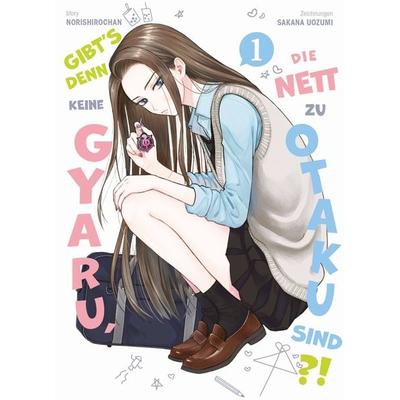 Gibt's denn keine Gyaru, die nett zu Otaku sind?! 01, Taschenbuch von Norishirochan,Sakana Uozumi, Panini, 978-3-7416-3948-7