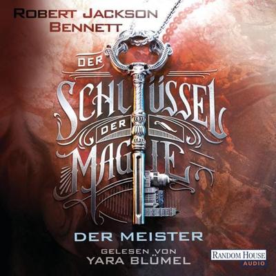 Der Schlüssel der Magie - Der Meister - Robert Jackson Bennett, Audio, 9783837157833
