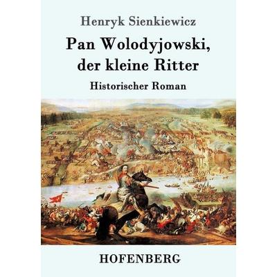 Pan Wolodyjowski, der kleine Ritter, Taschenbuch von Henryk Sienkiewicz, Hofenberg, 978-3-7437-0602-6