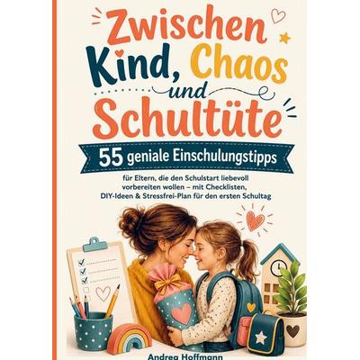 Zwischen Kind, Chaos und Schultüte, Taschenbuch von Kristin Ritter, Impuls, 978-3-911368-46-9