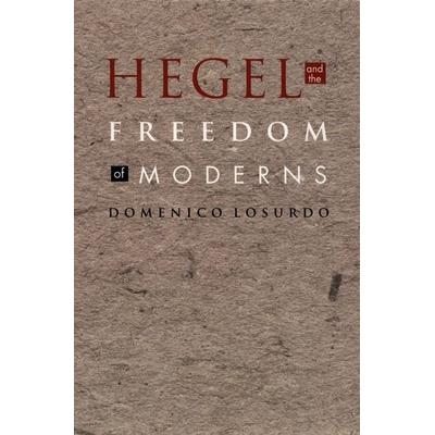 Hegel and the Freedom of Moderns, Taschenbuch von Domenico Losurdo, Duke University Press, 978-0-8223-3291-6