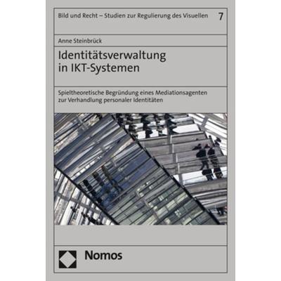 Identitätsverwaltung in IKT-Systemen, Taschenbuch von Anne Steinbrück, Nomos, 978-3-8487-6873-8