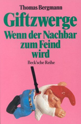 Thomas Bergmann - Giftzwerge: Wenn der Nachbar zum Feind wird - Preis vom 10.10.2026 11:48:34 h