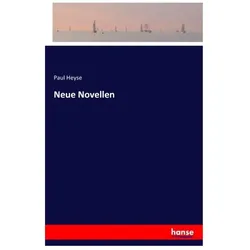 Neue Novellen, Belletristik von Paul Heyse