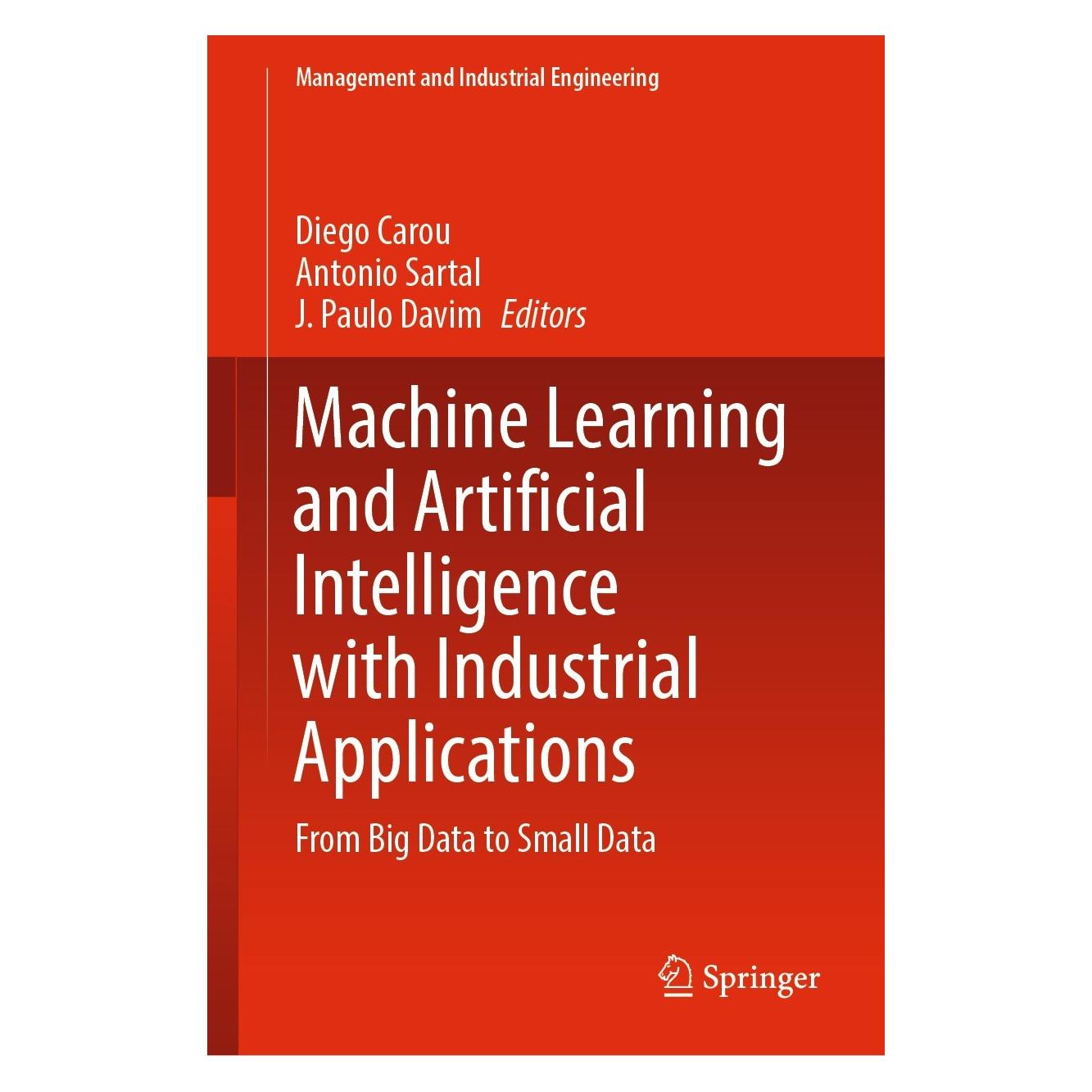 Springer Machine Learning and Artificial Intelligence with Industrial Applications (Englisch, Hardcover, Antonio Sartal, Diego Carou, J. Paulo Davim) (9783030910051)