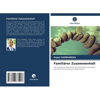 Familiärer Zusammenhalt, Taschenbuch von Espoir Kambiabeka, Verlag Unser Wissen, 978-620-8-68599-7