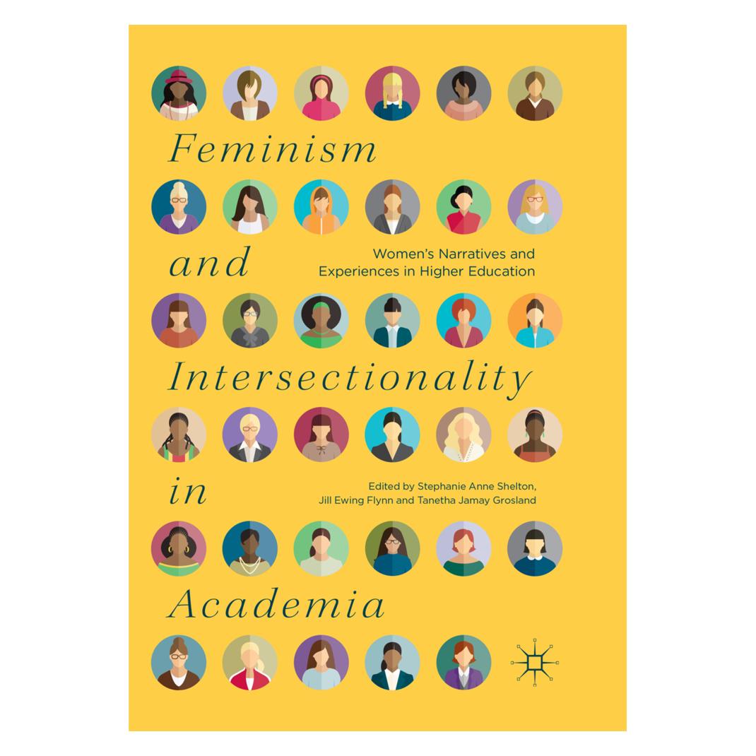 Springer Feminism and Intersectionality in Academia (Englisch, Softcover, Jill Ewing Flynn, Stephanie Anne Shelton, Tanetha Jamay Grosland) (56079808)