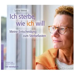 Ich sterbe, wie ich will (Hörbuch), Hörbücher von Sabine Mehne