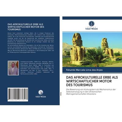 Das Afrokulturelle Erbe als Wirtschaftlicher Motor des Tourismus, Taschenbuch von Fátumbì Marcelo Lima dos Anjos, BoD - Books on Demand,