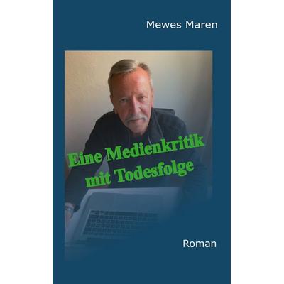 Eine Medienkritik mit Todesfolge, Taschenbuch von Maren Mewes, Twentysix Epic, 978-3-7407-8380-8