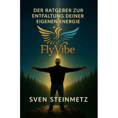 FlyVibe, Taschenbuch von Sven Steinmetz, Epubli, 978-3-8190-8119-4