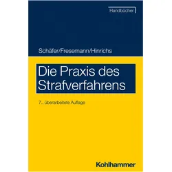 Die Praxis des Strafverfahrens, Fachbücher von Gerhard Schäfer, Thomas Fresemann, Hauke Hinrichs