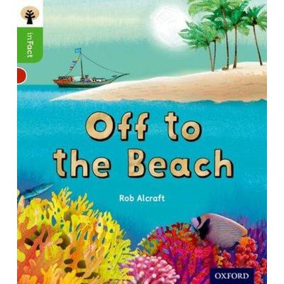 Oxford Reading Tree inFact: Oxford Level 2: Off to the Beach, Taschenbuch von Rob Alcraft, Oxford University Press, 978-0-19-837086-4