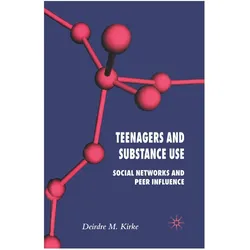 Teenagers and Substance Use, Fachbücher von D. Kirke