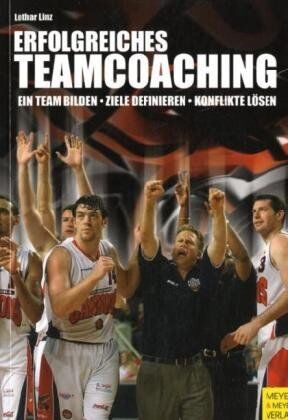 Lothar Linz - Erfolgreiches Teamcoaching. Ein sportpsychologisches Handbuch für Trainer - Preis vom 01.10.2026 17:08:56 h