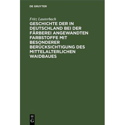 Geschichte der in Deutschland bei der Färberei angewandten Farbstoffe mit besonderer Berücksichtigung des mittelalterlichen Waidbaues, Gebundene