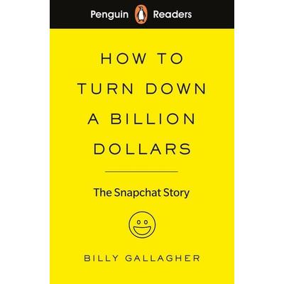 Penguin Readers Level 2: How to Turn Down a Billion Dollars (ELT Graded Reader), Taschenbuch von Billy Gallagher, Penguin Books Ltd, 978-0-241-39772-5