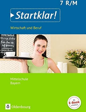 Kirsten Fricke - Startklar! - Wirtschaft und Beruf - Mittelschule Bayern: 7. Jahrgangsstufe - Schülerbuch - Preis vom 07.10.2026 11:45:10 h