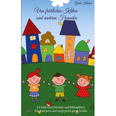 Von fröhlichen Kühen und anderen Freunden, Taschenbuch von Gisela Krämer, BoD – Books on Demand, 978-3-7562-2135-6