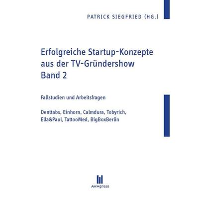 Erfolgreiche Startup-Konzepte aus der TV-Gründershow, Taschenbuch von , Akademische Verlagsgemeinschaft München, 978-3-86306-006-0