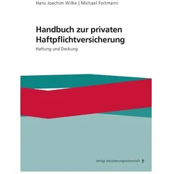 Handbuch zur privaten Haftpflichtversicherung, Fachbücher von Hans-Joachim Wilke, Michael Fortmann