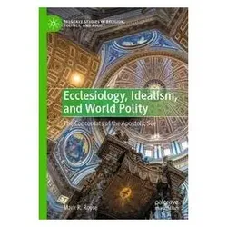 Ecclesiology, Idealism, and World Polity, Fachbücher von Mark R Royce