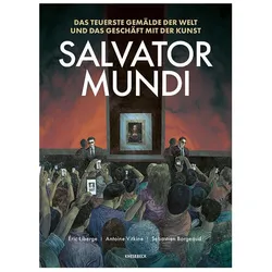 Salvator Mundi, Comics + Manga von Antoine Vitkine, Sébastien Borgeaud, Éric Liberge, Sarah Pasquay