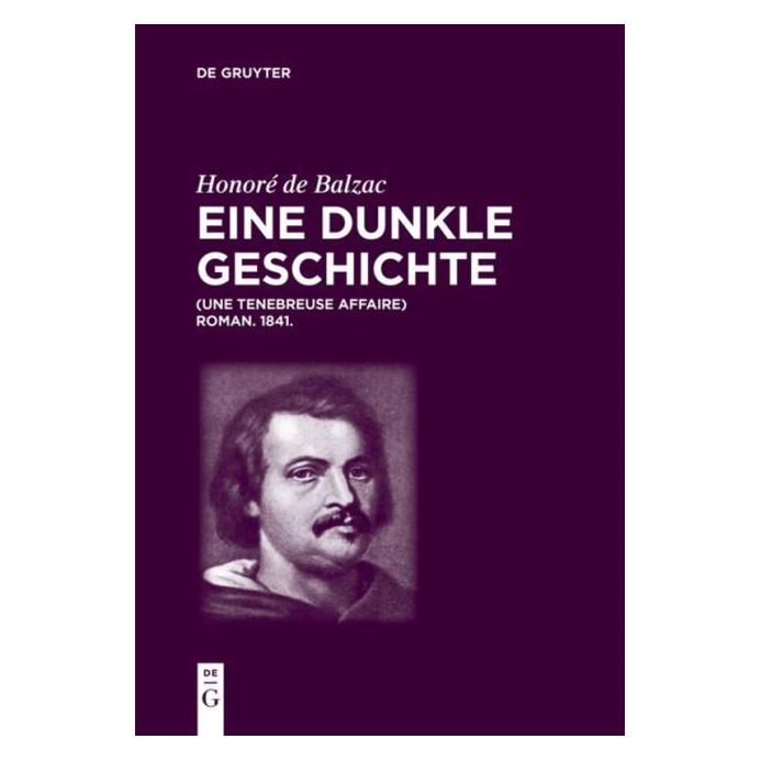 De Gruyter Balzac:Honoré de Balzac, Eine dunkle Ge (Deutsch, Hardcover, Christian von Tschilschke, Honoré de Balzac, Luigi Lacché) (67768136)
