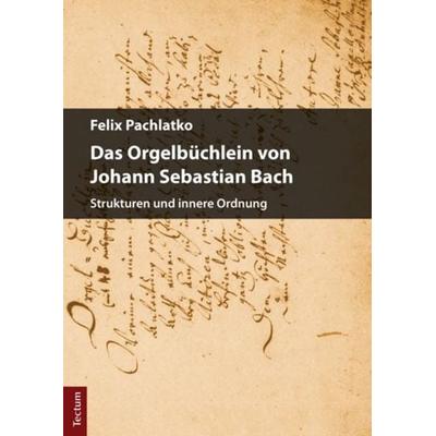 Das Orgelbüchlein von Johann Sebastian Bach -