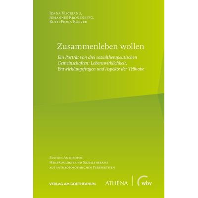 Zusammenleben wollen, Taschenbuch von Ioana Viscrianu,Johannes Kronenberg,Ruth Fiona Roever, Verlag am Goetheanum, 978-3-7235-1743-7