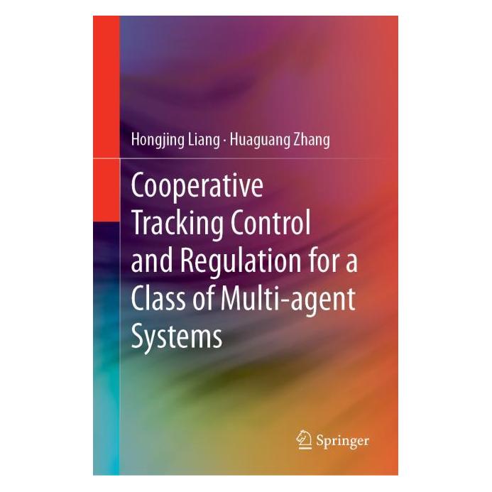 Springer Cooperative Tracking Control and Regulation for a Class of Multi-agent Systems (Englisch, Hardcover, Hongjing Liang, Huaguang Zhang) (71873938)