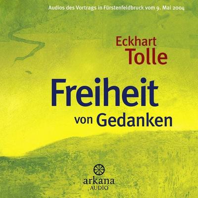 Freiheit von Gedanken - Eckhart Tolle, Audio, 9783442335343