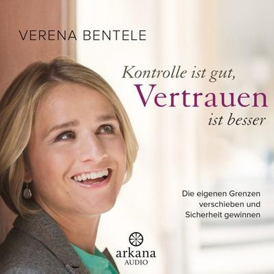 Kontrolle ist gut, Vertrauen ist besser - Verena Bentele,Stephanie Ehrenschwendner, Audio, 9783442348060