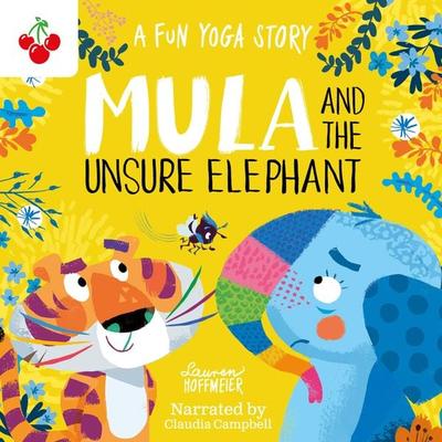 Mula and the Unsure Elephant: A Fun Yoga Story - Lauren Hoffmeier, Audio, 9781782267614