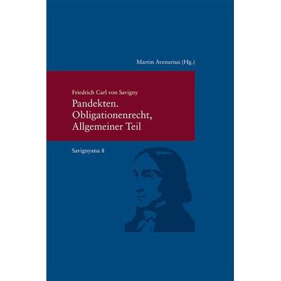 Pandekten. Obligationenrecht, Allgemeiner Teil, Taschenbuch von Friedrich Carl Savigny, Klostermann, Vittorio, 978-3-465-04052-1