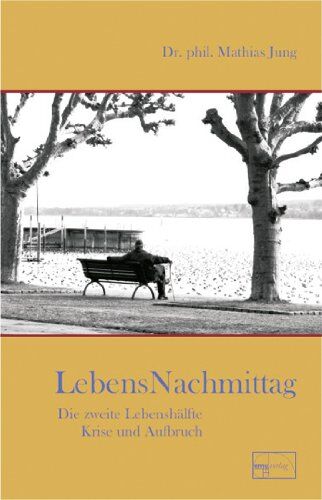 Mathias Jung - Lebensnachmittag: Die zweite Lebenshälfte: Krise und Aufbruch - Preis vom 12.10.2026 11:37:12 h